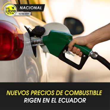 NUEVOS PRECIOS DE COMBUSTIBLE RIGEN EN EL ECUADOR