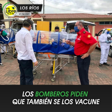 LOS BOMBEROS PIDEN QUE TAMBIÉN SE LOS VACUNE