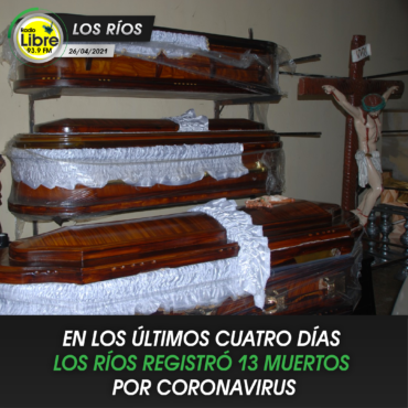 EN LOS ÚLTIMOS CUATRO DÍAS LOS RÍOS REGISTRÓ 13 MUERTOS POR CORONAVIRUS