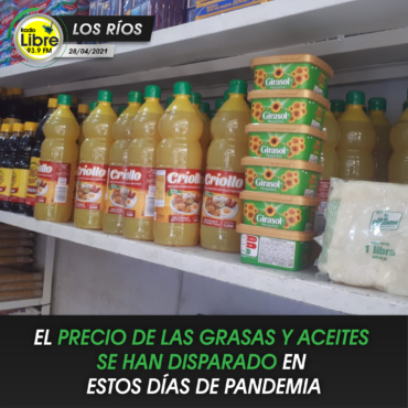 EL PRECIO DE LAS GRASAS Y ACEITES SE HAN DISPARADO EN ESTOS DÍAS DE PANDEMIA