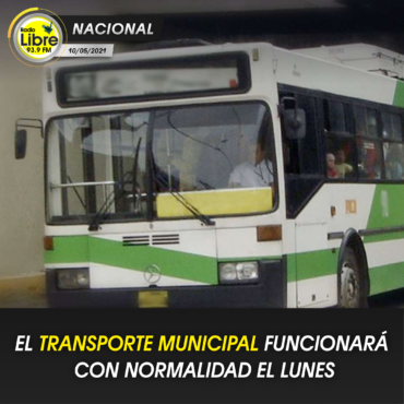 EL TRANSPORTE MUNICIPAL FUNCIONARÁ CON NORMALIDAD EL LUNES