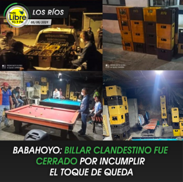 BABAHOYO: BILLAR CLANDESTINO FUE CERRADO POR INCUMPLIR EL TOQUE DE QUEDA