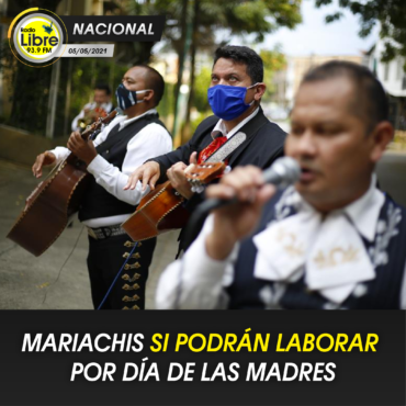 MARIACHIS SI PODRÁN LABORAR POR DÍA DE LAS MADRES