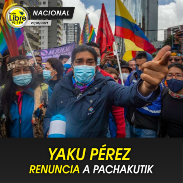 YAKU PÉREZ RENUNCIA A PACHAKUTIK