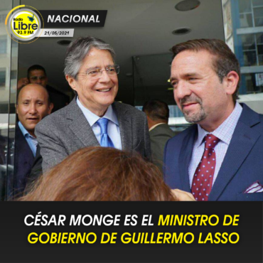 CÉSAR MONGE ES EL MINISTRO DE GOBIERNO DE GUILLERMO LASSO