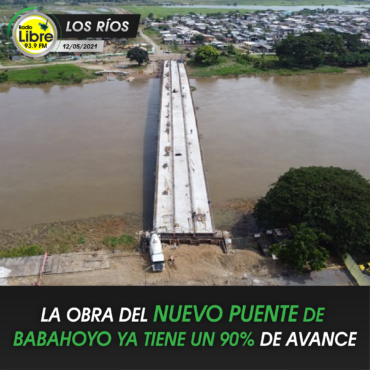 LA OBRA DEL NUEVO PUENTE DE BABAHOYO YA TIENE UN 90% DE AVANCE