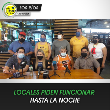 LOCALES PIDEN FUNCIONAR HASTA LA NOCHE