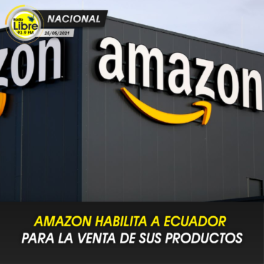 AMAZON HABILITA A ECUADOR PARA LA VENTA DE SUS PRODUCTOS