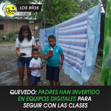 QUEVEDO: PADRES HAN INVERTIDO EN EQUIPOS DIGITALES PARA SEGUIR CON LAS CLASES