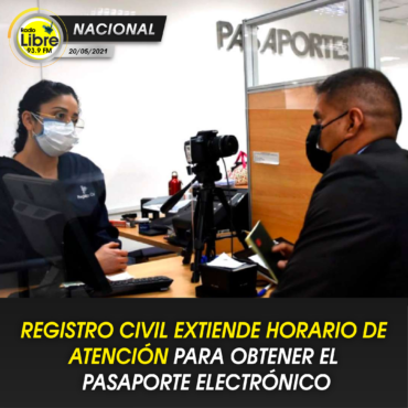REGISTRO CIVIL EXTIENDE HORARIO DE ATENCIÓN PARA OBTENER EL PASAPORTE ELECTRÓNICO