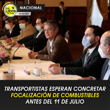 TRANSPORTISTAS ESPERAN CONCRETAR FOCALIZACIÓN DE COMBUSTIBLES ANTES DEL 11 DE JULIO