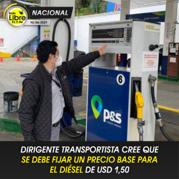 DIRIGENTE TRANSPORTISTA CREE QUE SE DEBE FIJAR UN PRECIO BASE PARA EL DIÉSEL DE USD 1,50