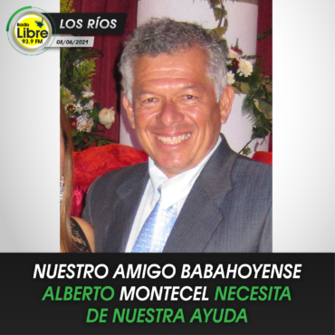 NUESTRO AMIGO BABAHOYENSE ALBERTO MONTECEL NECESITA DE NUESTRA AYUDA