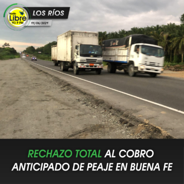 RECHAZO TOTAL AL COBRO ANTICIPADO DE PEAJE EN BUENA FE