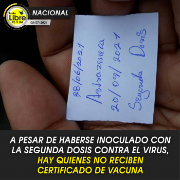 A PESAR DE HABERSE INOCULADO CON SEGUNDA DOSIS, NO RECIBEN CERTIFICADO DE VACUNA
