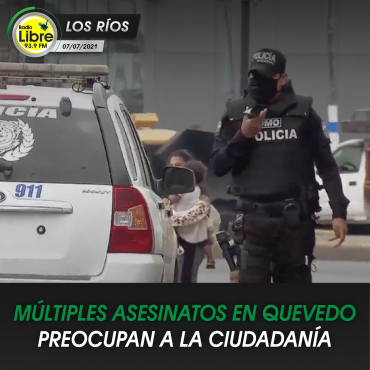 MÚLTIPLES ASESINATOS EN QUEVEDO PREOCUPAN A LA CIUDADANÍA