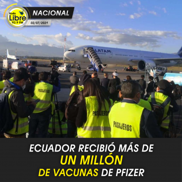 ECUADOR RECIBIÓ MÁS DE UN MILLÓN DE VACUNAS DE PFIZER