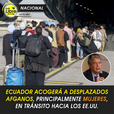 ECUADOR ACOGERÁ A DESPLAZADOS AFGANOS, PRINCIPALMENTE MUJERES