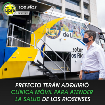 PREFECTO TERÁN ADQUIRIÓ CLÍNICA MÓVIL PARA ATENDER LA SALUD DE LOS RIOSENSES