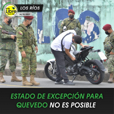 ESTADO DE EXCEPCIÓN PARA QUEVEDO NO ES POSIBLE