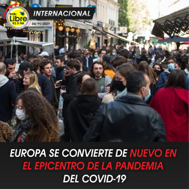 EUROPA SE CONVIERTE DE NUEVO EN EL EPICENTRO DE LA PANDEMIA DEL COVID-19