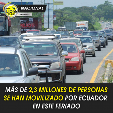 MÁS DE 2,3 MILLONES DE PERSONAS SE HAN MOVILIZADO POR ECUADOR ESTE FERIADO