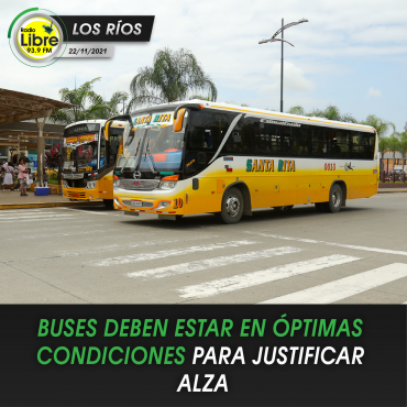 BUSES DEBEN ESTAR EN ÓPTIMAS CONDICIONES PARA JUSTIFICAR ALZA