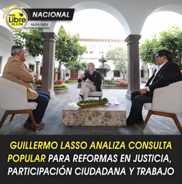 GUILLERMO LASSO ANALIZA CONSULTA POPULAR PARA REFORMAS EN JUSTICIA, PARTICIPACIÓN CIUDADANA Y TRABAJO