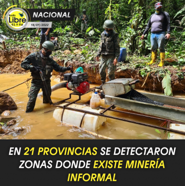 EN 21 PROVINCIAS SE DETECTARON ZONAS DONDE EXISTE MINERÍA INFORMAL