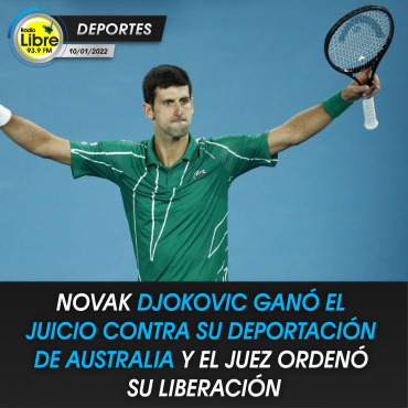 DJOKOVIC GANÓ EL JUICIO CONTRA SU DEPORTACIÓN DE AUSTRALIA Y ES LIBERADO