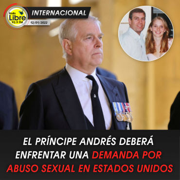 EL PRÍNCIPE ANDRÉS DEBERÁ ENFRENTAR UNA DEMANDA POR ABUSO SEXUAL