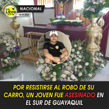 POR RESISTIRSE AL ROBO DE SU CARRO, UN JOVEN FUE ASESINADO EN EL SUR DE GUAYAQUIL