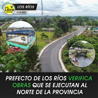 PREFECTO DE LOS RÍOS VERIFICA OBRAS QUE SE EJECUTAN AL NORTE DE LA PROVINCIA
