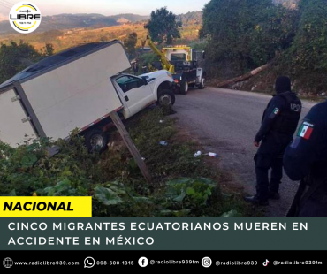 CINCO MIGRANTES ECUATORIANOS MUEREN EN ACCIDENTE EN MÈXICO