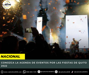 CONOZCA LA AGENDA DE EVENTOS POR LAS FIESTAS DE QUITO 2022