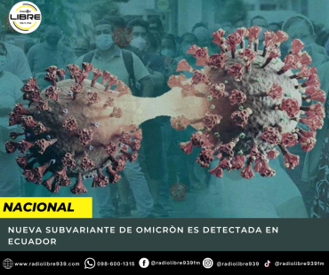 NUEVA SUBVARIANTE DE OMICRÒN ES DETECTADA EN ECUADOR