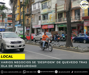 VARIOS NEGOCIOS SE ‘DESPIDEN’ DE QUEVEDO TRAS OLA DE INSEGURIDAD