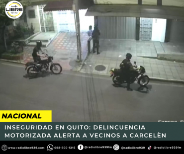 INSEGURIDAD EN QUITO: DELINCUENCIA MOTORIZADA ALERTA A VECINOS A CARCELÈN