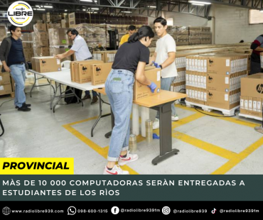 MÀS DE 10 000 COMPUTADORAS SERÀN ENTREGADAS A ESTUDIANTES DE LOS RÌOS